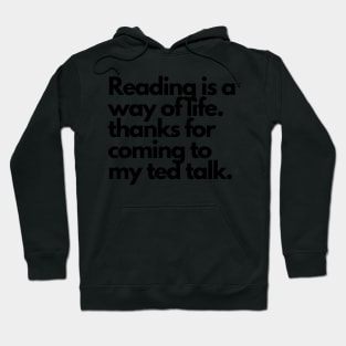 Reading is a way of life- ted talk quote Hoodie